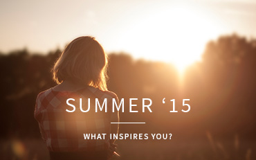 Summer 2015 – What inspires you?